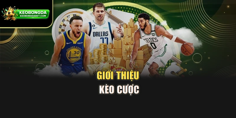 Giới thiệu kèo cược