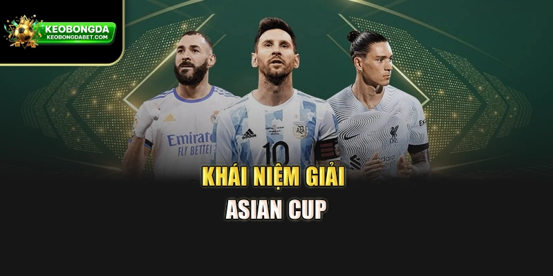 Khái niệm giải Asian Cup