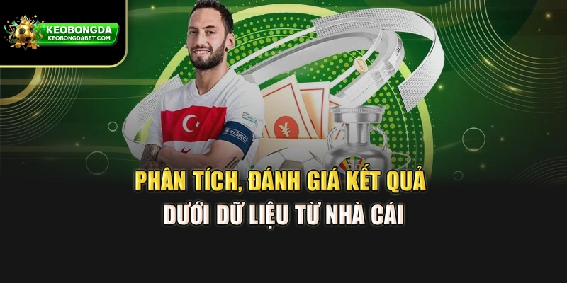 Phân tích, đánh giá kết quả dưới dữ liệu từ nhà cái